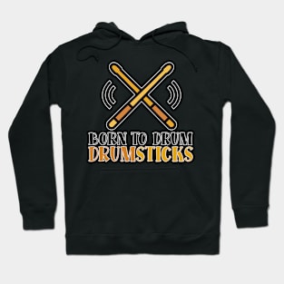 Born To Drum Drumsticks Hoodie